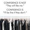  Confidence is not “They will like me.” Confidence is “I’ll be fine if they don’t.” wall quotes vinyl lettering wall decal home decor vinyl stencil style self confidence beauty  beautiful