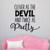 Clever as the devil and twice as pretty wall quotes vinyl lettering wall decal home decor vinyl stencil style 