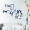 I haven't been everywhere but it's on my list wall quotes decal vinyl travel vacation wanderlust