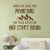 When life gives you mountains put your boots on and start hiking wall quotes vinyl lettering wall decal home decor travel life gives you lemons trials hard times