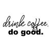 drink coffee do good wall quotes vinyl lettering wall decal home decor vinyl stencil caffeine  mug coffee bar kitchen drink cafe