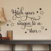 Hitch Your Wagon To A Star Wall Quotes™ Decal great for any home