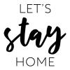 Let's stay home wall quotes vinyl lettering wall decal home decor entry entryway welcome home body 