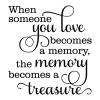 When someone you love becomes a memory, the memory becomes a treasure wall quotes vinyl lettering wall decal home decor wall stencil family home 
