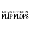 Life is better in flip flops Hawaiian decal