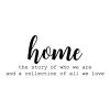 Home the story of who we are and a collection of all we love wall quotes vinyl lettering wall decal home decor vinyl stencil home definition