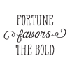 Fortune Favors The Bold, inspirational great for any home Whimsical Wall Quotes™ Decal