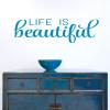 Life Is Beautiful, Inspirational great for any room Script Wall Quotes™ Decal