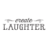 Create Laughter, inspirational great for any home Wall Quotes™ Decal