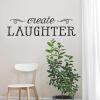 Create Laughter, inspirational great for any home Wall Quotes™ Decal