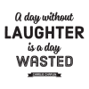 A Day Without Laughter, inspirational great for any home Wall Quotes™ Decal