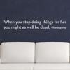 Do Things For Fun, inspirational great for any home Wall Quotes™ Decal