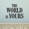 The World Is Yours, inspirational great for any room Wall Quotes™ Decal