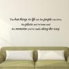 The Best Things In Life Wall Quotes™ Decal perfect for any home