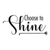 Choose to Shine wall quotes vinyl decal bright happy inspiration motivation