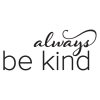 always be kind wall quotes decal