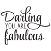 Darling you are fabulous