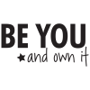 Be you and own it. (Star)