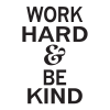 Work Hard & Be Kind.
