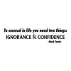 To succeed in life you need two things: ignorance & confidence - Mark Twain wall quotes vinyl lettering wall decal author literature book library