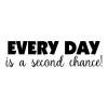 Every day is a second chance wall quotes vinyl lettering wall decal home decor 
