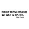 If at fist the idea is not absurd, then there is no hope for it. Albert Einstein wall quotes vinyl lettering wall decal home decor office decor professional funny inspiration