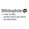 Bibliophile n. a lover of books; one who loves to read, admire, and collect books. wall quotes vinyl lettering wall decal home decor read library school education reading nook 