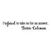 I refused to take no for an answer Bessie Coleman wall quotes vinyl lettering wall decal home decor black history pilot