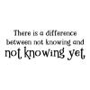 There is a difference between not knowing and not knowing yet wall quotes vinyl lettering wall decal home decor vinyl stencil kids learn teach classroom school 