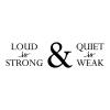 Loud is {not} strong & quiet is {not} weak wall quotes vinyl lettering wall decal home decor vinyl stencil office inspiration never assume