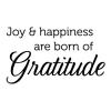 Joy and Happiness are born of gratitude wall quotes vinyl lettering wall decal home decor vinyl stencil happy with what you have grateful thankful