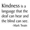 Kindness is a language that the deaf can hear and the blind can see. -Mark Twain  wall quotes vinyl lettering wall decal home decor vinyl stencil be kind