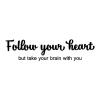 Follow your heart but take your brain with you wall quotes vinyl lettering wall decal home decor vinyl stencil inspiration office you can do anything