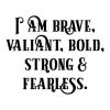 I am brave, valiant, bold, strong & fearless. wall quotes vinyl lettering wall decal home decor vinyl stencil inspirational motivational self confidence