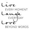 Live every moment laugh every day love beyond words wall quotes vinyl lettering wall decal home decor vinyl stencil inspiration inspirational motivation classic quote