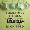 The Best Teacup inspirational great for any kitchen Wall Quotes™ Decal