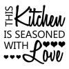 This kitchen is seasoned with love wall quotes vinyl decal dining cooking cook eat 
