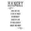 Hangry [han-gree] adj. a state of anger or irritability caused by lack of food; blend of hungry and angry wall quotes vinyl lettering wall decal home decor vinyl stencil kitchen funny hungry angry