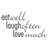 Eat well, Laugh often, Love much wall quotes decal