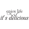 Enjoy Life It's Delicious.