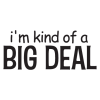 kinda big deal wall decal