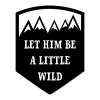 Let Him Be A Little Wild, shield, mountains, boy, nursery, kids, wild, wild things, 