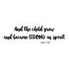 And the child grew and became strong in spirit. Luke 1:30 wall quotes vinyl lettering wall decal home decor religious faith bible verse kids nursery