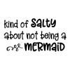 Kind of salty about not being a mermaid wall quotes vinyl lettering wall decal kids ocean pun funny beach