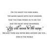 On the night you were born, the moon smiled with such wonder that the stars peeked in to see you and the right wind whispered, "Life will neer be the same." because there has never been anyone like you… ever in the world wall quotes vinyl lettering decal