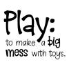 Play (pla) verb to make a big mess with toys wall quotes vinyl lettering wall decal home decor vinyl stencil playroom kids children 