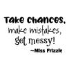 take chances make mistakes get messy Miss Frizzle wall quotes vinyl lettering wall decal home decor vinyl stencil kids children magic school bus educational