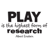 play is the highest form of research wall quotes decal