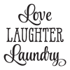 Love Laughter Laundry inspirational for any home Wall Quotes™ Decal