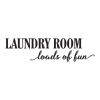 Laundry Loads Of Fun Wall Quotes™ Decal perfect for any home